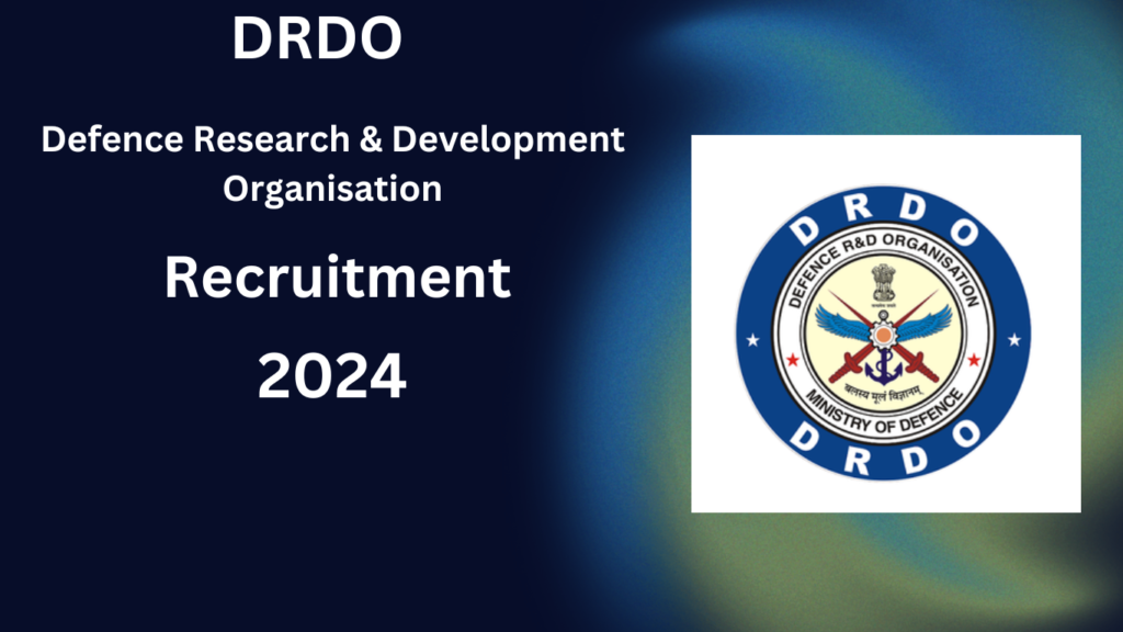 DRDO Recruitment 2024 Notification Out, for Apply Now