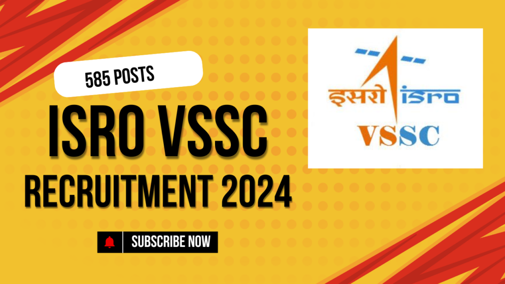 ISRO VSSC Recruitment Notification Out 2024 for 585 Post, Apply Now