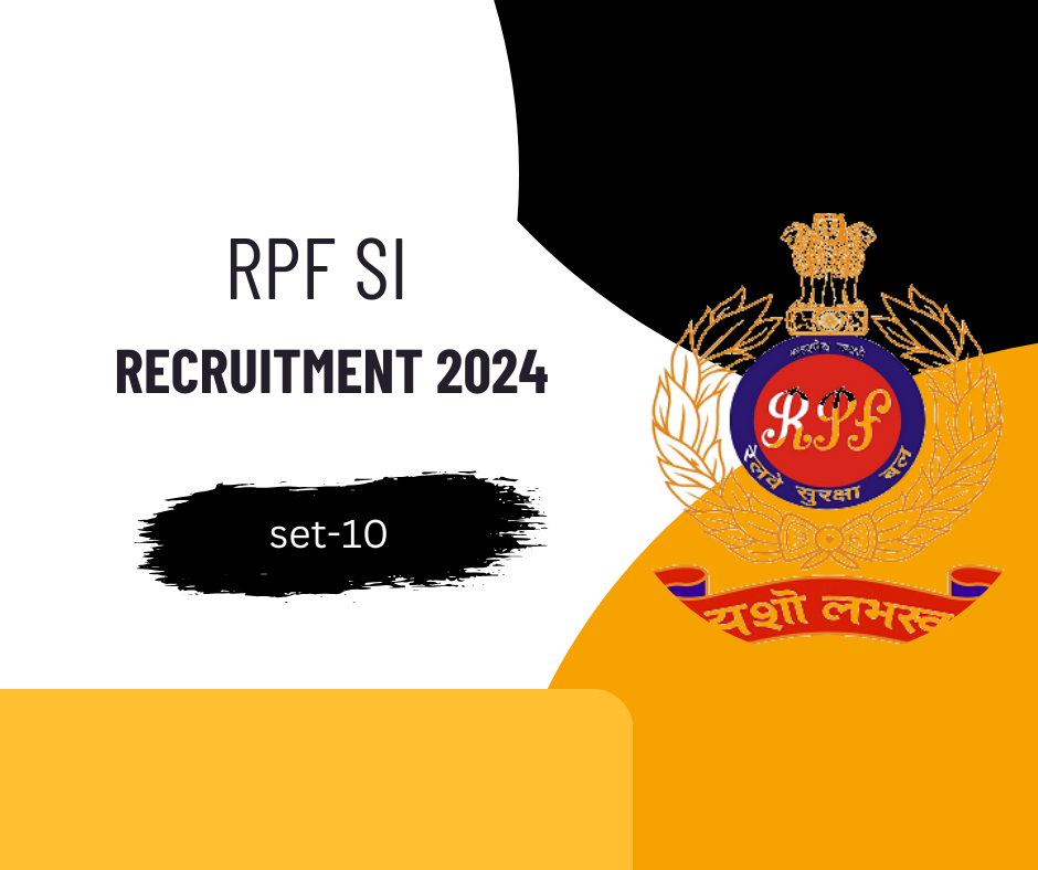 RPF SI 2024 Free Practice SET-10 for CBT Exam Important MCQs