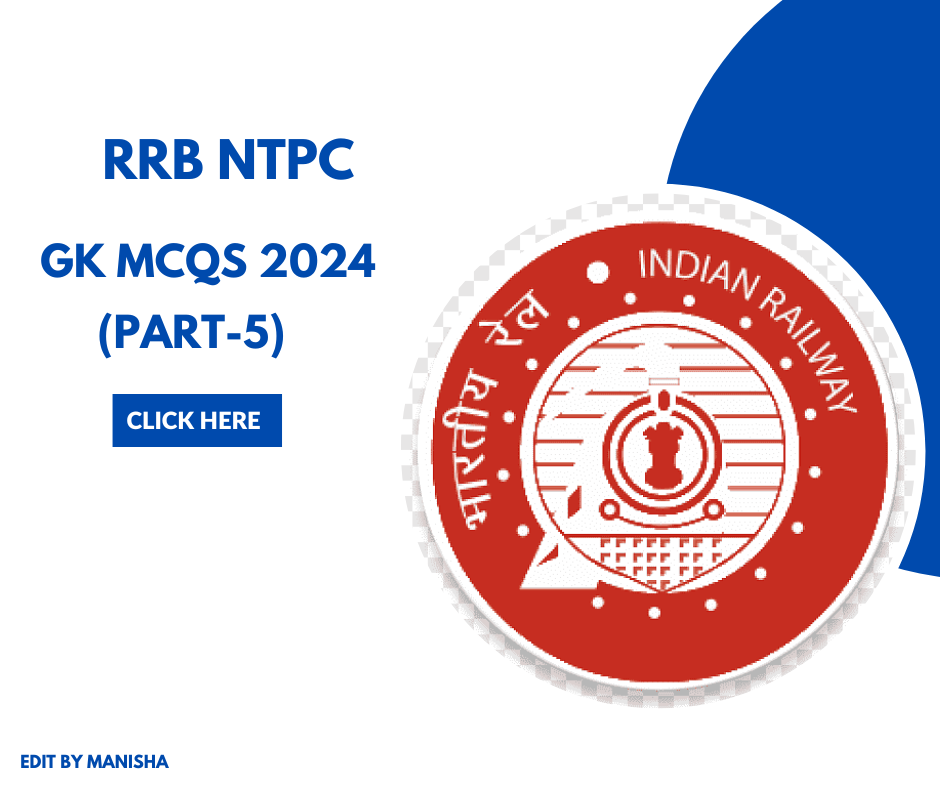 RRB NTPC Static GK MCQs 2024 Practice (Part-5)